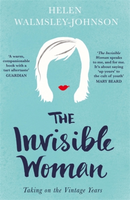 The Invisible Woman : Taking on the Vintage Years, Paperback / softback Book