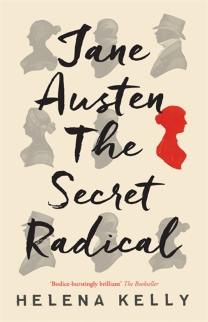 Jane Austen, the Secret Radical, Hardback Book