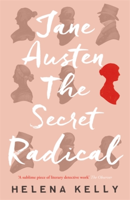 Jane Austen, the Secret Radical, Paperback / softback Book