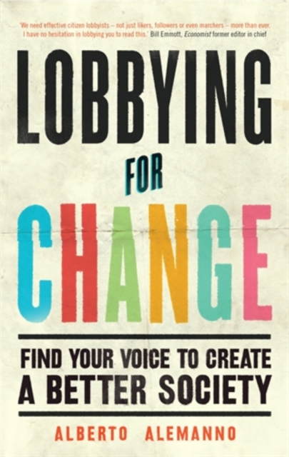 Lobbying for Change : Find Your Voice to Create a Better Society, Paperback / softback Book