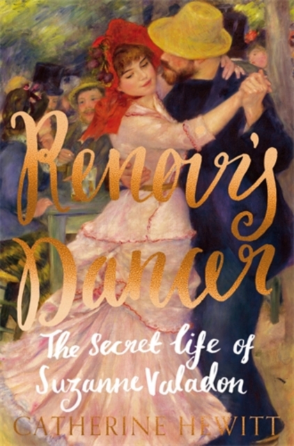 Renoir's Dancer : The Secret Life of Suzanne Valadon, Paperback / softback Book