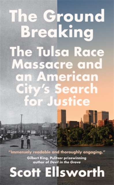 The Ground Breaking : The Tulsa Race Massacre and an American City's Search for Justice, Hardback Book