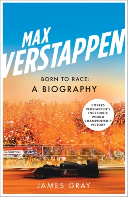 Max Verstappen : Born to Race: A Biography, Paperback / softback Book