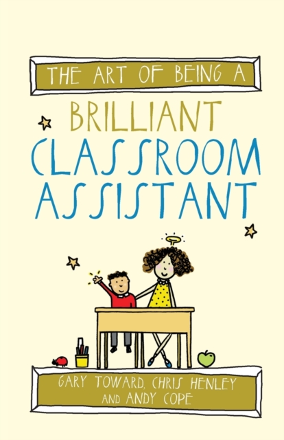 The Art of Being a Brilliant Classroom Assistant, Paperback / softback Book