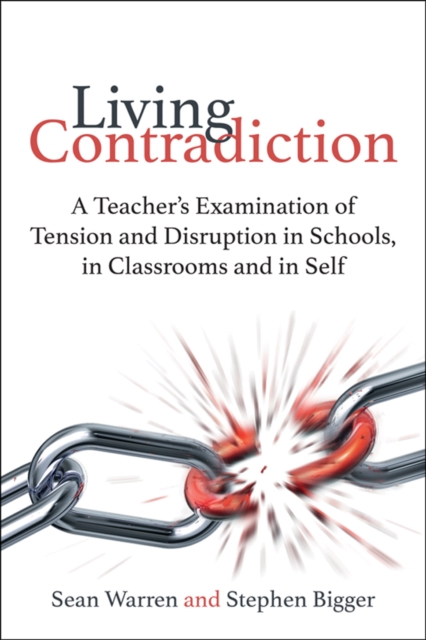 Living Contradiction : A teacher's examination of tension and ...