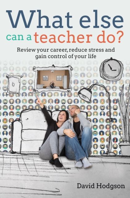 What Else Can a Teacher Do? : Review your career, reduce stress and gain control of your life, EPUB eBook