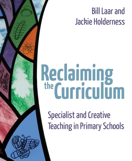 Reclaiming the Curriculum : Specialist and creative teaching in primary schools, EPUB eBook