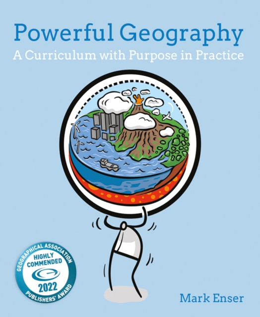 Powerful Geography : A curriculum with purpose in practice, Paperback / softback Book