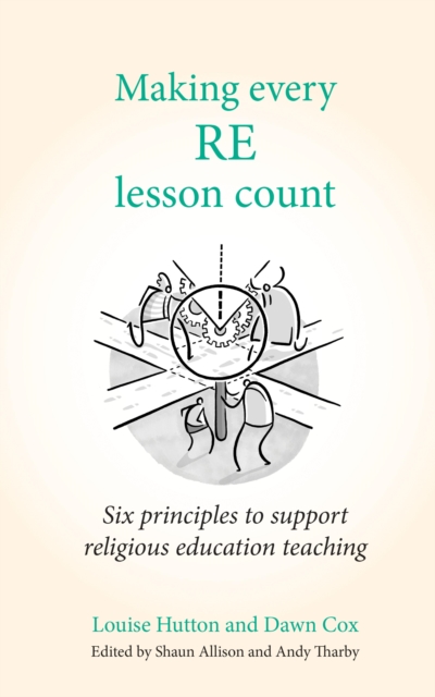 Making Every RE Lesson Count : Six principles to support religious education teaching, EPUB eBook