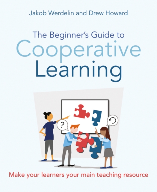 The Beginner's Guide to Cooperative Learning : Make your learners your main teaching resource, Paperback / softback Book