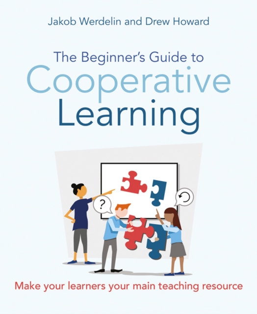 The Beginner's Guide to Cooperative Learning : Make your learners your main teaching resource, EPUB eBook