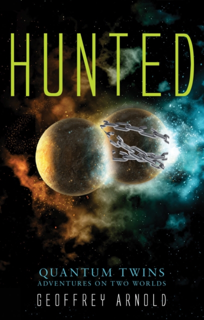 Hunted : Quantum Twins, Adventures on Two Worlds, Paperback / softback Book