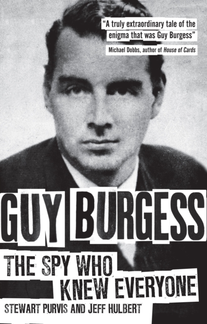 Guy Burgess : The Spy Who Knew Everyone, EPUB eBook