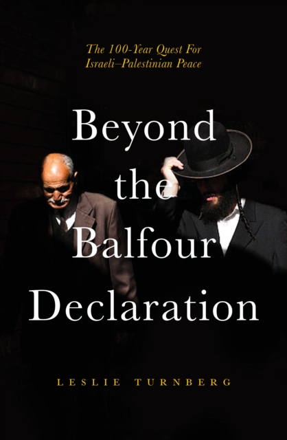 The Balfour Declaration : 100 Years of Israeli-Palestinian Conflict, Hardback Book