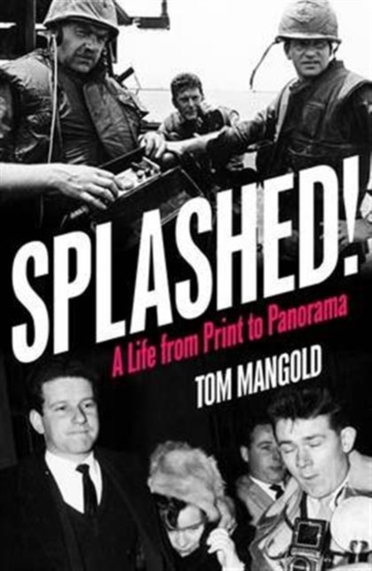 Splashed! : A Life from Print to Panorama, Paperback / softback Book