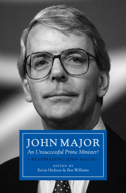John Major: An Unsuccessful Prime Minister?, EPUB eBook