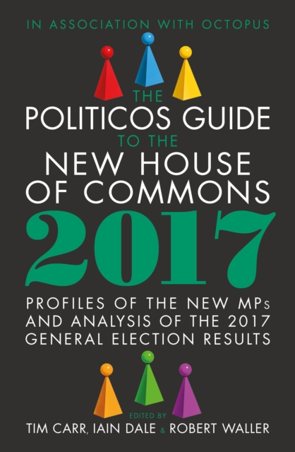The Politicos Guide to the New House of Commons 2017, EPUB eBook