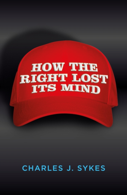 How The Right Lost Its Mind, EPUB eBook