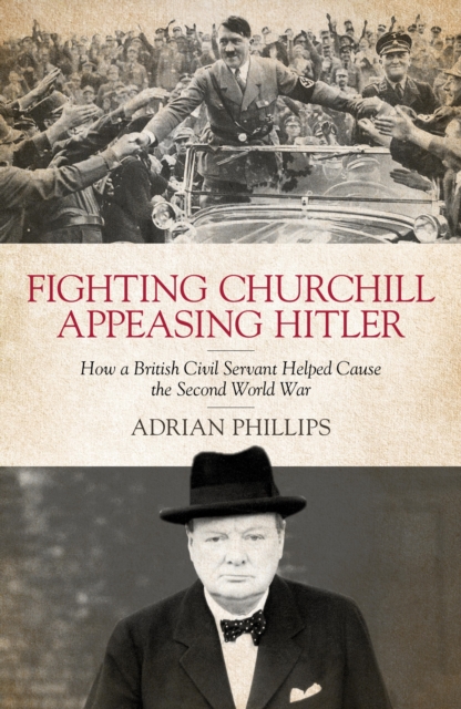 Fighting Churchill, Appeasing Hitler, EPUB eBook