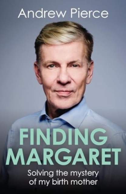 Finding Margaret : Solving the mystery of my birth mother, Hardback Book