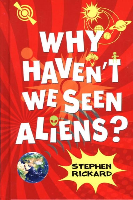 Why Haven't We Seen Aliens (HB), Hardback Book