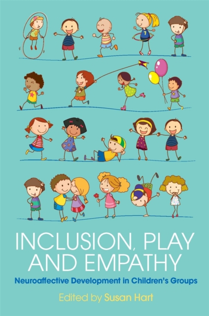 Inclusion, Play and Empathy : Neuroaffective Development in Children's Groups, Paperback / softback Book