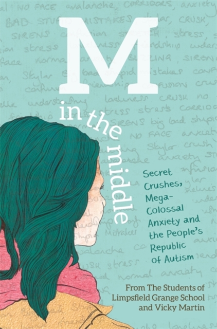M in the Middle : Secret Crushes, Mega-Colossal Anxiety and the People's Republic of Autism, Paperback / softback Book