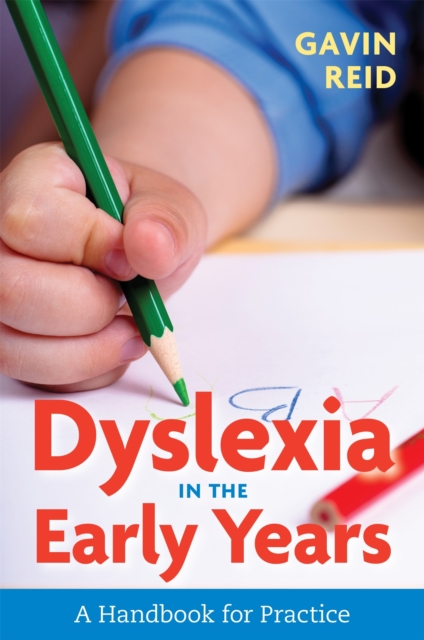 Dyslexia in the Early Years : A Handbook for Practice, Paperback / softback Book