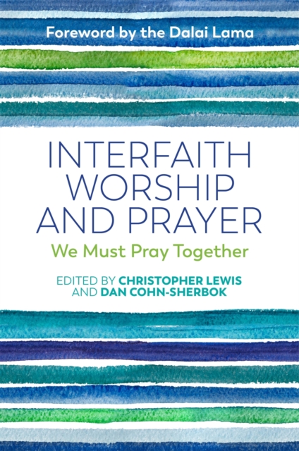 Interfaith Worship and Prayer : We Must Pray Together, Paperback / softback Book
