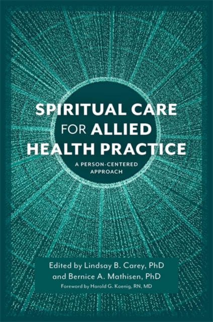 Spiritual Care for Allied Health Practice : A Person-Centered Approach, Paperback / softback Book