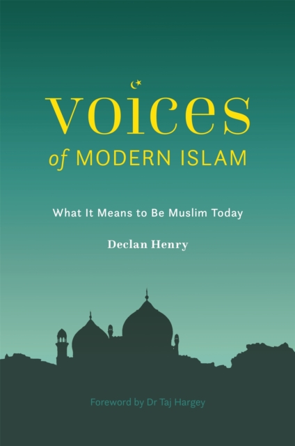Voices of Modern Islam : What it Means to be Muslim Today, Paperback / softback Book
