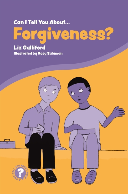 Can I Tell You About Forgiveness? : A Helpful Introduction for Everyone, Paperback / softback Book