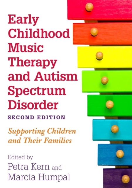 Early Childhood Music Therapy and Autism Spectrum Disorder, Second Edition : Supporting Children and Their Families, Paperback / softback Book