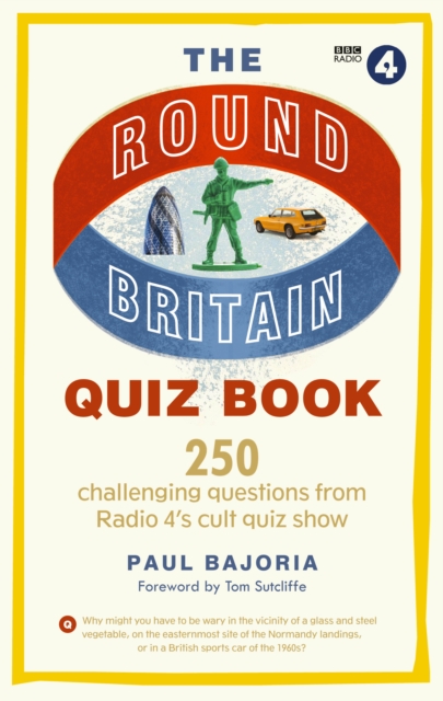The Round Britain Quiz Book : 250 challenging questions from Radio 4’s cult quiz show, Hardback Book