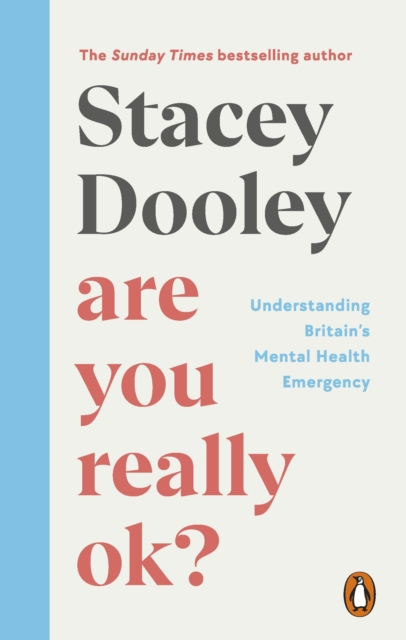 Are You Really OK? : Understanding Britain's Mental Health Emergency, Paperback / softback Book