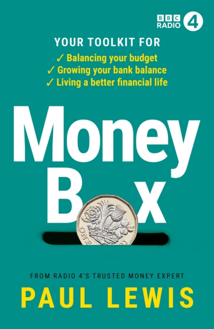 Money Box : Your toolkit for balancing your budget, growing your bank balance and living a better financial life, Paperback / softback Book
