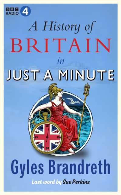 A History of Britain in Just a Minute, Hardback Book