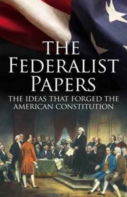 The Federalist Papers, Paperback Book