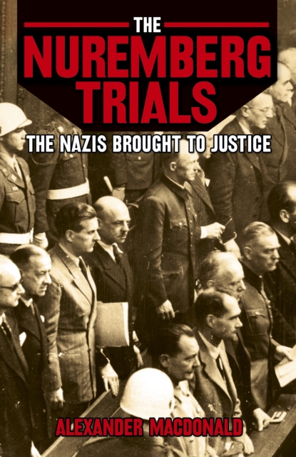 The Nuremberg Trials the Nazis Brought to Jutice, Paperback / softback Book