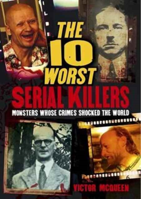 The 10 Worst Serial Killers, Paperback / softback Book