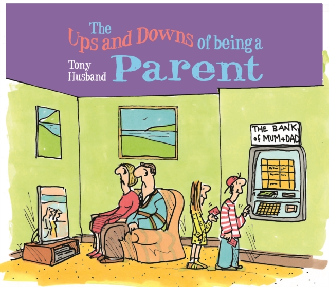 The Ups and Downs of Being a Parent, Hardback Book