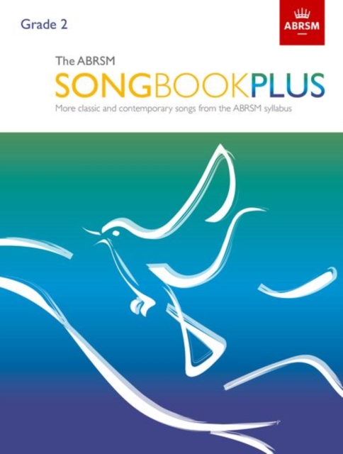 The ABRSM Songbook Plus, Grade 2 : More classic and contemporary songs from the ABRSM syllabus, Sheet music Book