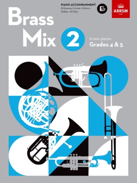Brass Mix, Book 2, Piano Accompaniment E flat : 8 new pieces for Brass, Grades 4 & 5, Sheet music Book
