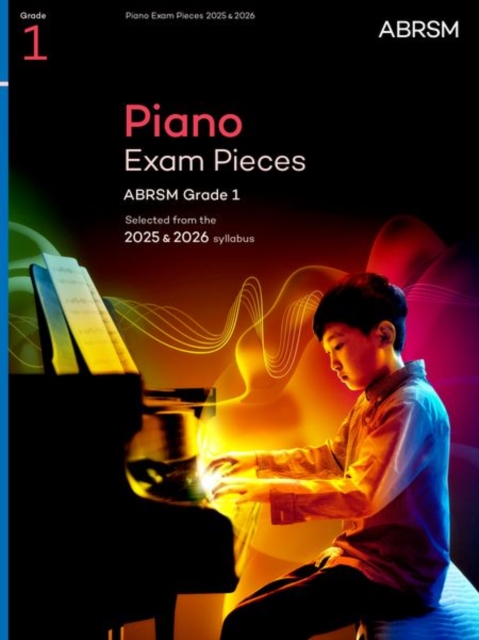 Piano Exam Pieces 2025 & 2026, ABRSM Grade 1 : Selected from the 2025 & 2026 syllabus, Sheet music Book