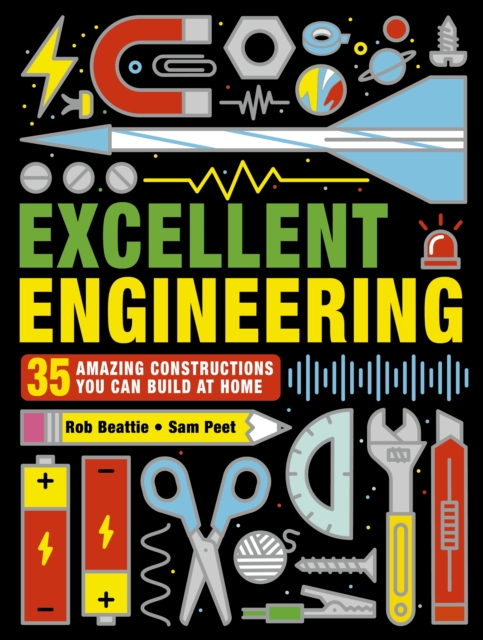 Excellent Engineering : 35 amazing constructions you can build at home, Paperback / softback Book