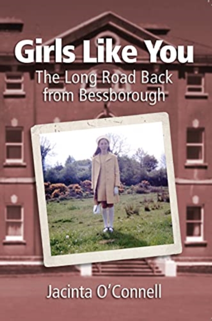 Girls Like You : The Long Road Back from Bessborough, Paperback / softback Book