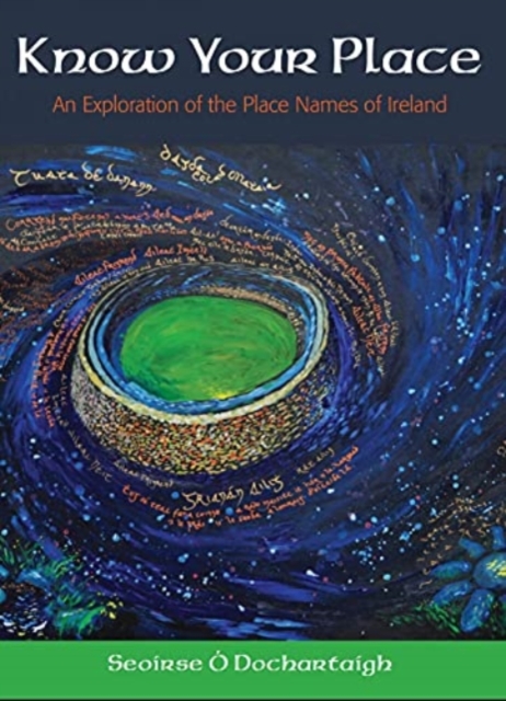 Know Your Place : An Exploration of the Place Names of Ireland, Paperback / softback Book