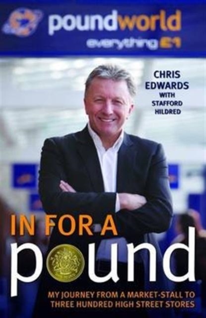 In For A Pound - My Journey From a Market-Stall to Three Hundred High Street Stores, Hardback Book