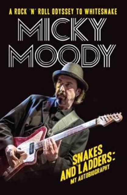 Micky Moody : Snakes and Ladders: My Autobiography, Paperback / softback Book