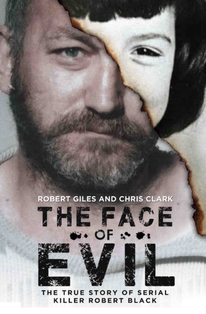 The Face of Evil : The True Story of Serial Killer, Robert Black, Paperback / softback Book